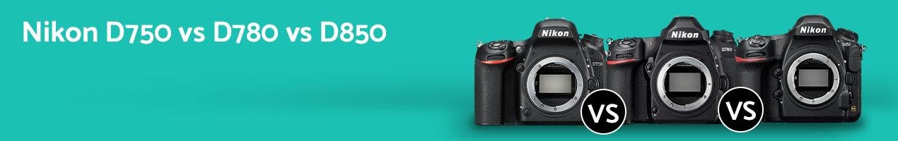 Nikon D750 vs D780 vs D850 - 1
