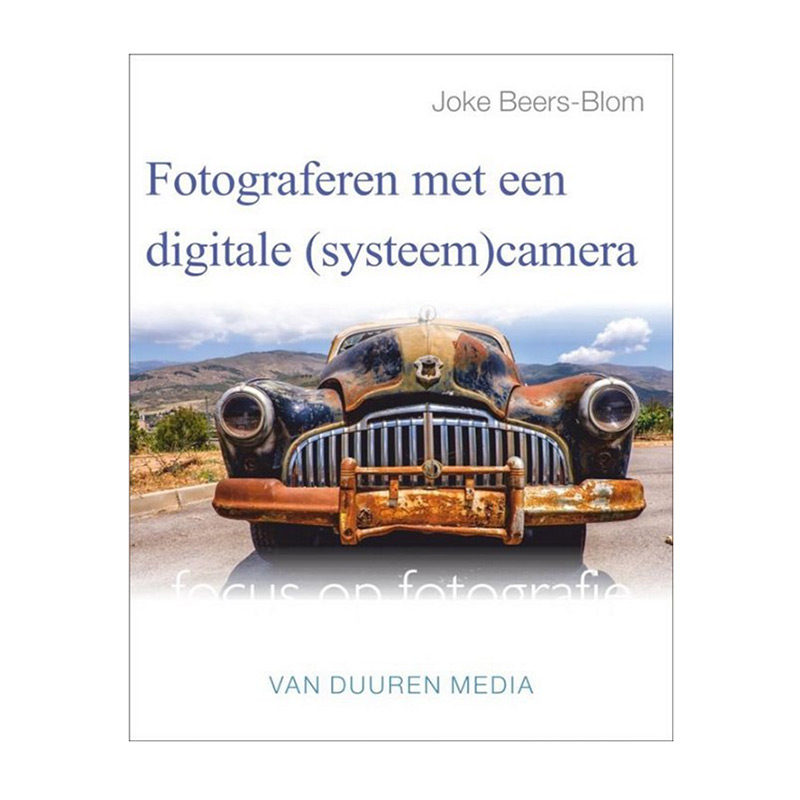 Image of Focus op fotografie: Fotograferen met een digitale systeemcamera - Joke Beers-Blom