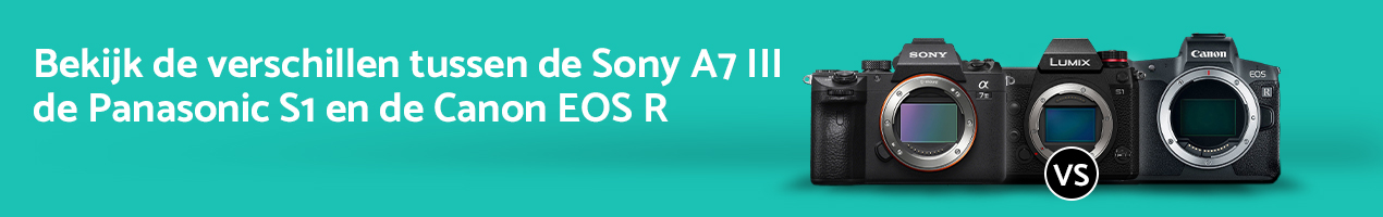 Canon EOS R vs Panasonic S1 vs Sony A7 III - 1