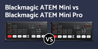 Blackmagic ATEM Mini vs ATEM Mini PRO - 2